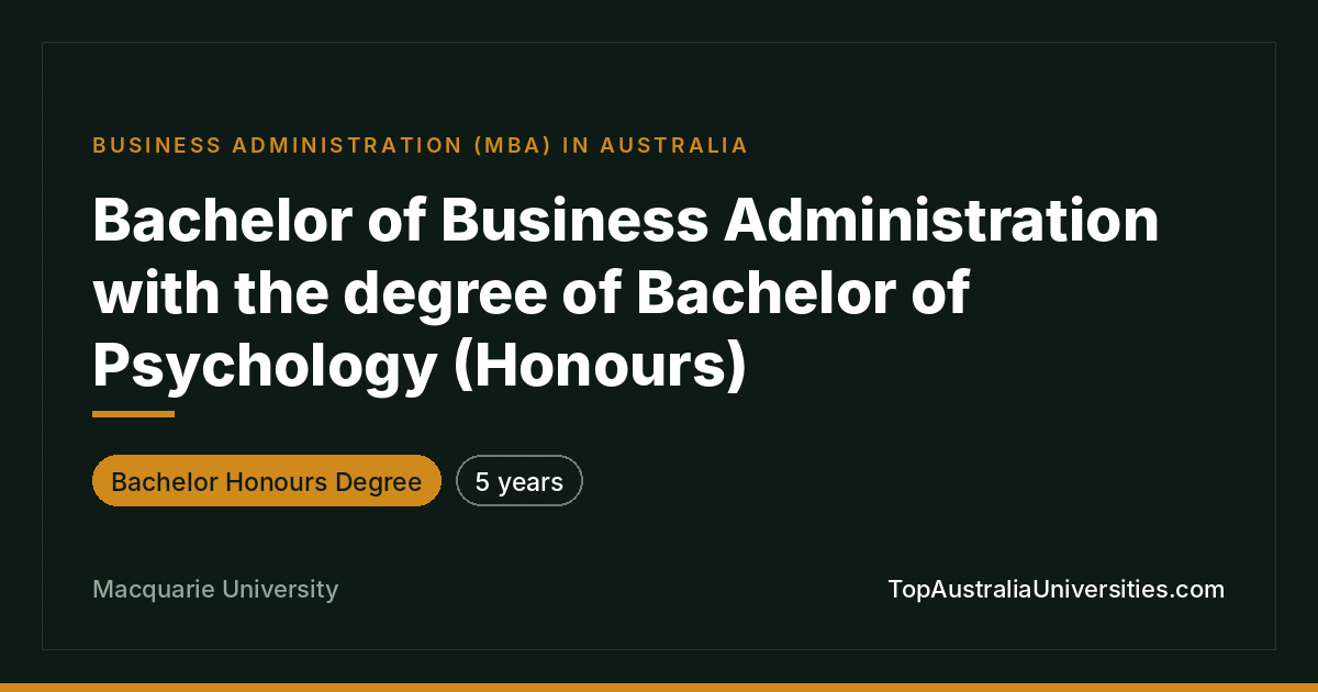 Bachelor of Business Administration & Psychology (Honours)