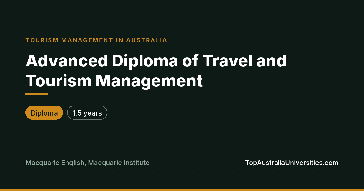 Advanced Diploma of Travel and Tourism Management