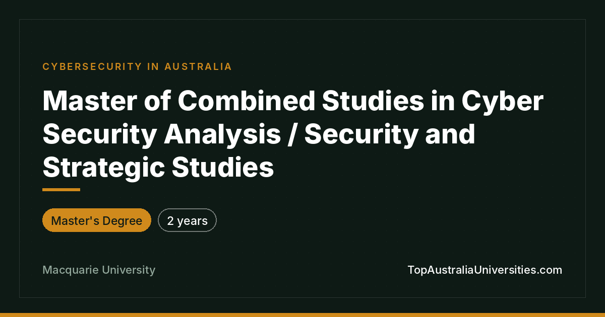 Master of Combined Studies in Cyber Security Analysis