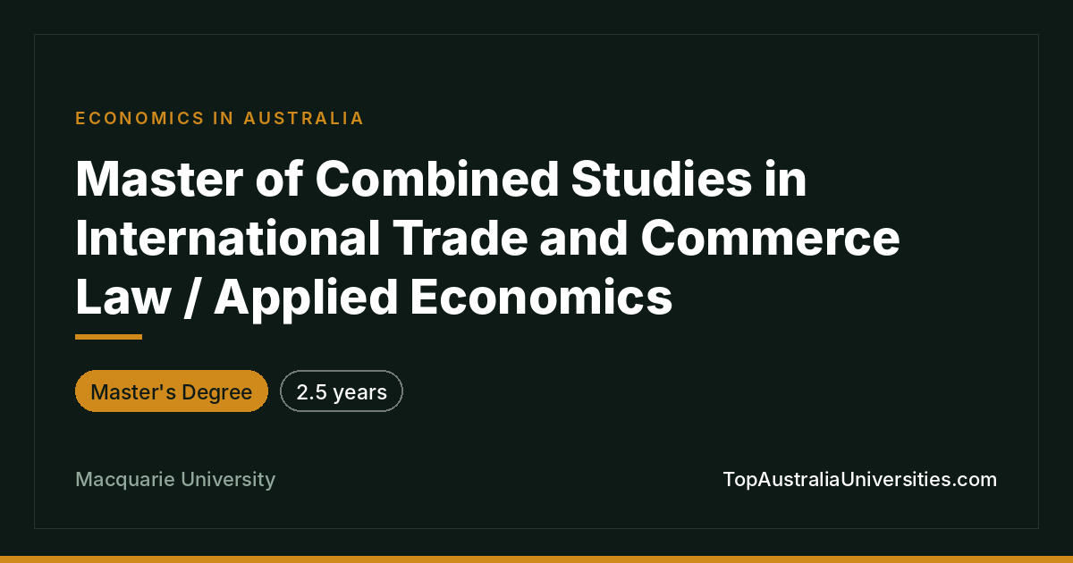 Master of Combined Studies in Trade and Economics