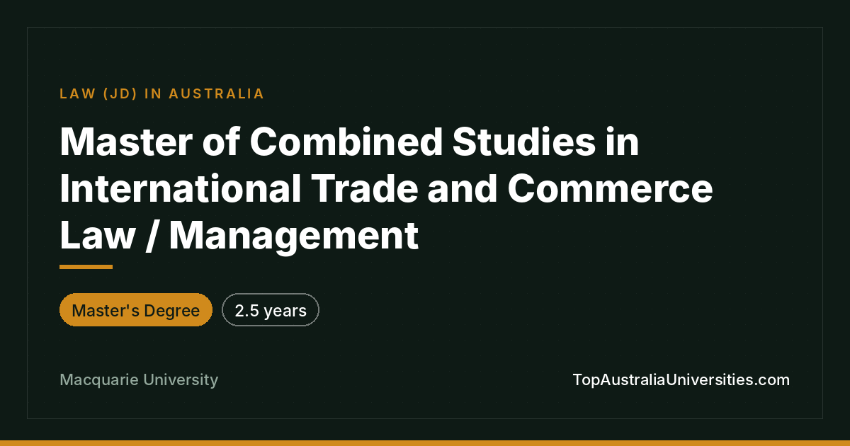 Master of Combined Studies in Trade Law & Management