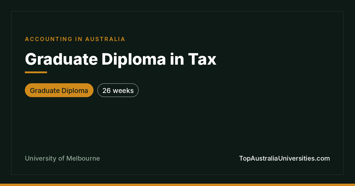 Graduate Diploma in Tax at University of Melbourne
