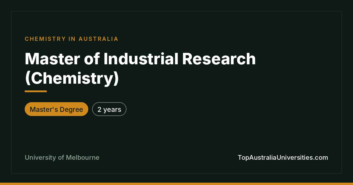 Master of Industrial Research (Chemistry) – Melbourne
