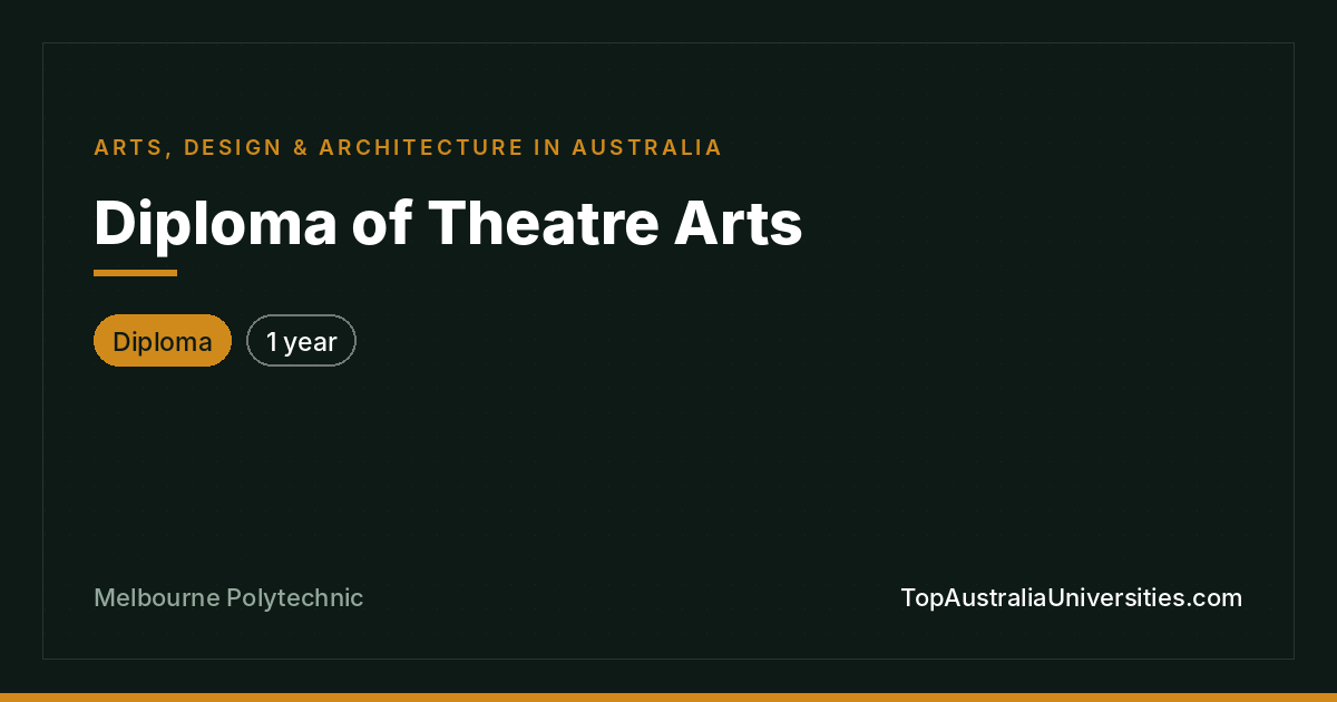 Diploma of Theatre Arts at Melbourne Polytechnic