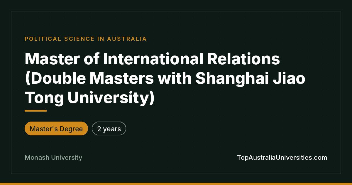 Master of International Relations at Monash University