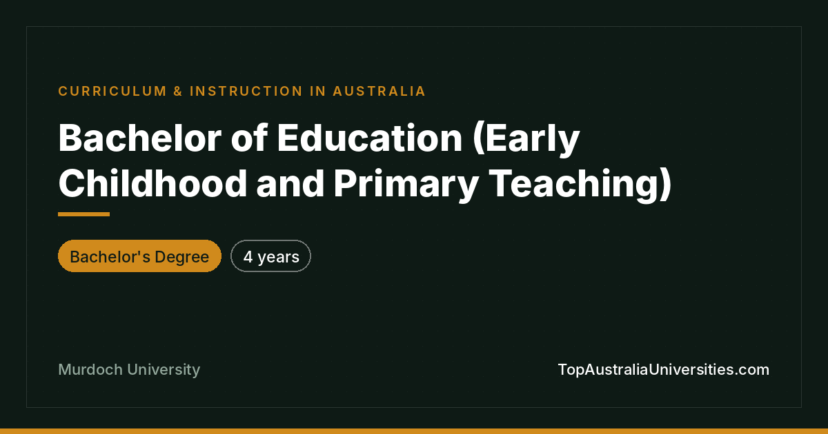 Bachelor of Education (Early Childhood & Primary Teaching) -