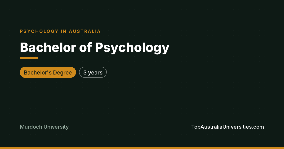 Bachelor of Psychology at Murdoch University, Perth