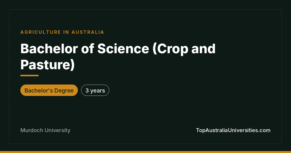 Bachelor of Science (Crop and Pasture) at Murdoch University