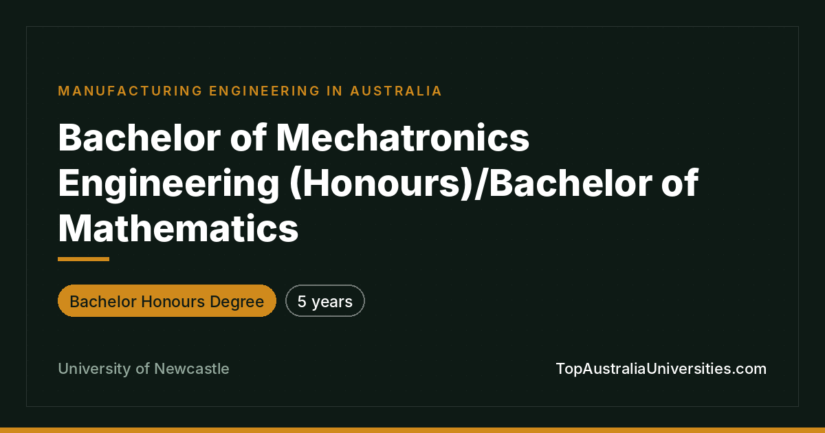 Bachelor of Mechatronics Eng (Hons)/Maths – Newcastle