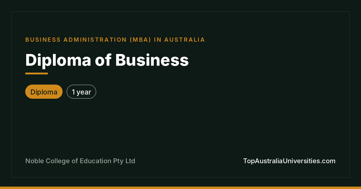 Diploma of Business at Noble College of Education