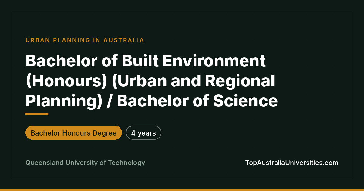 QUT Bachelor of Built Environment (Hons)/Science - Urban Pla