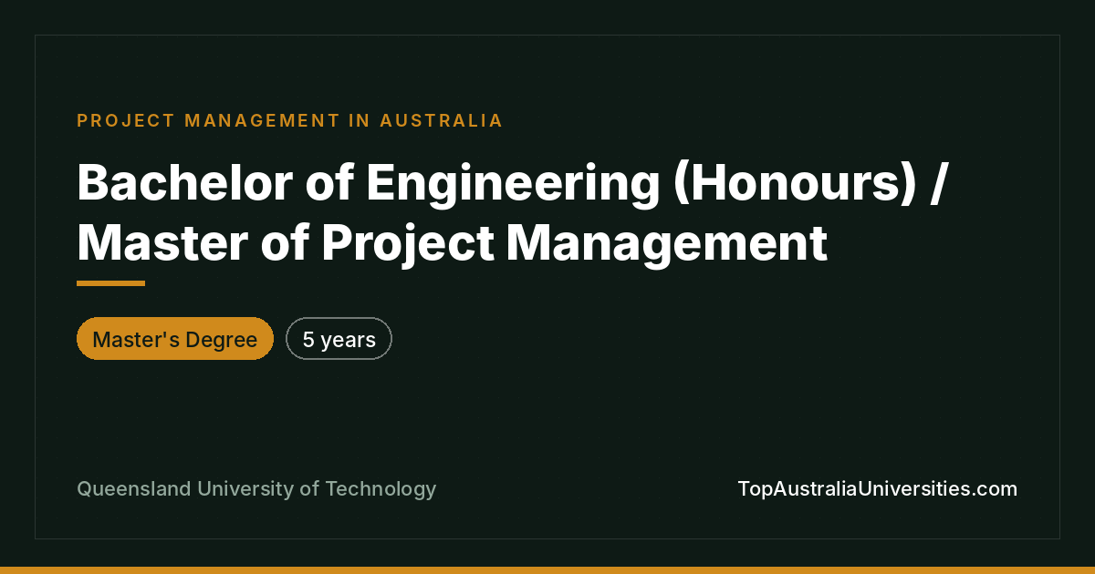 QUT Bachelor of Engineering (Honours) / Master of Project Ma