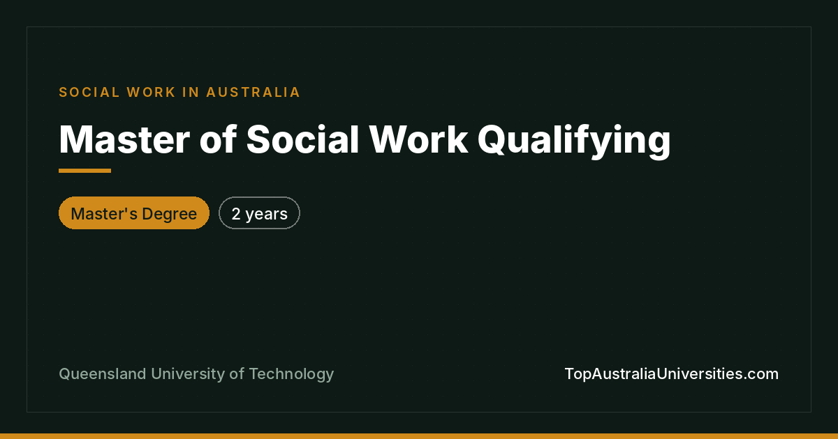 Master of Social Work Qualifying at QUT, Brisbane