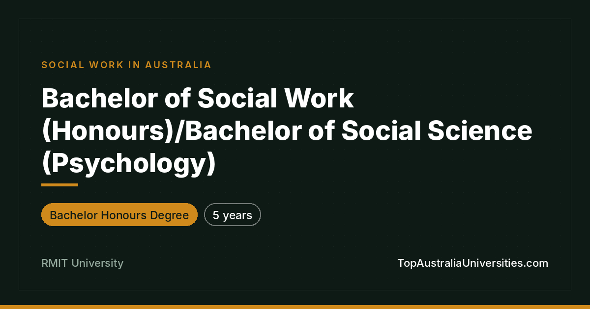 RMIT Bachelor Social Work (Honours)/Social Science Psych