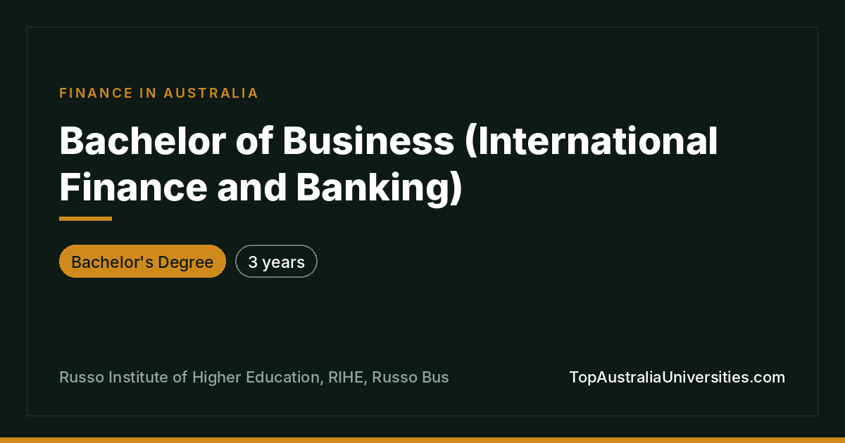 Bachelor of Business (International Finance and Banking)