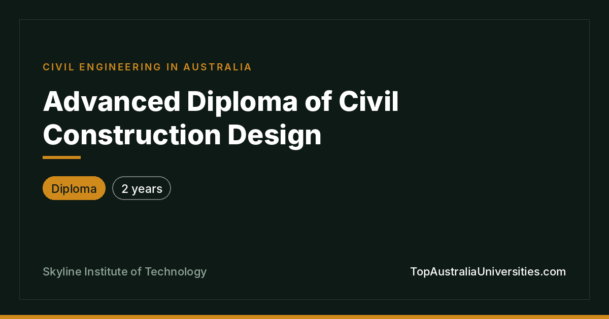 Advanced Diploma of Civil Construction Design