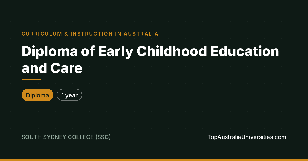 Diploma of Early Childhood Education and Care (Teacher Education: Early Childhood) at SOUTH SYDNEY COLLEGE (SSC) | TopAustraliaUniversities