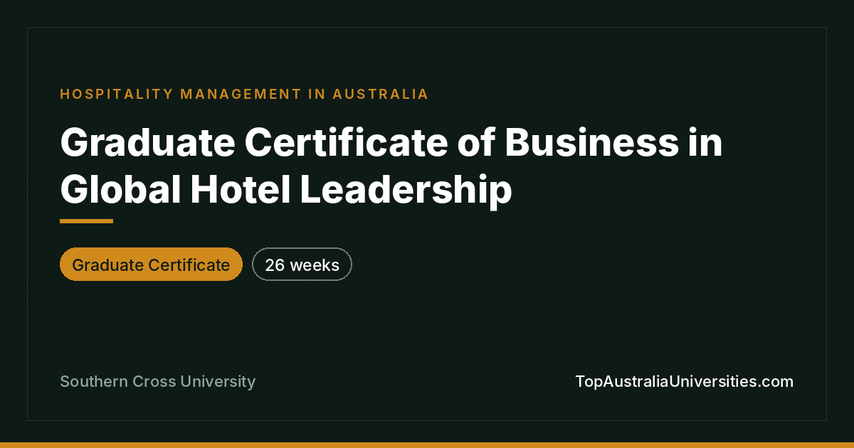 Graduate Certificate of Business in Global Hotel Leadership
