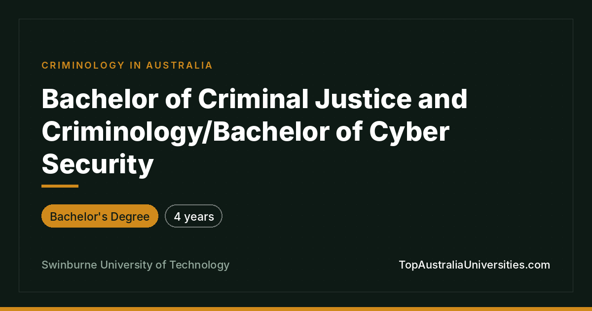 Bachelor of Criminal Justice/Criminology & Cyber Security