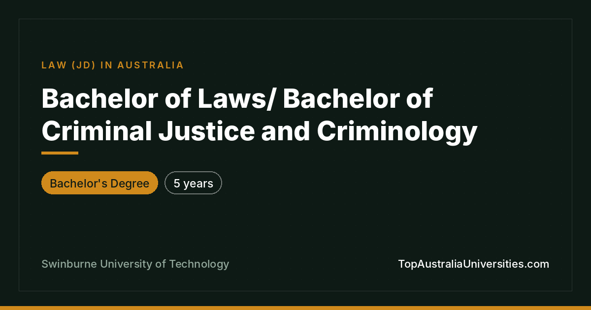 Bachelor of Laws/Criminal Justice and Criminology – Swinburn