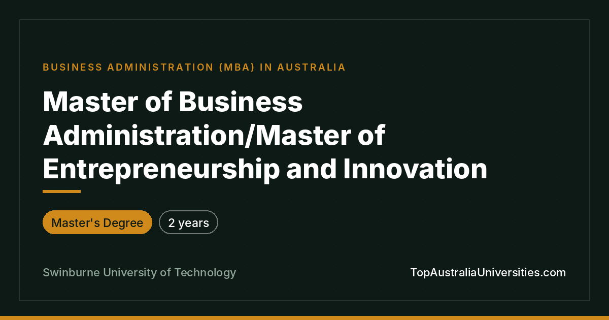 MBA/Master of Entrepreneurship – Swinburne Melbourne