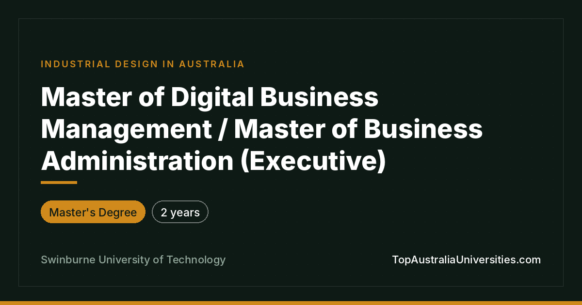 Master of Digital Business Mgmt / MBA (Exec) at Swinburne