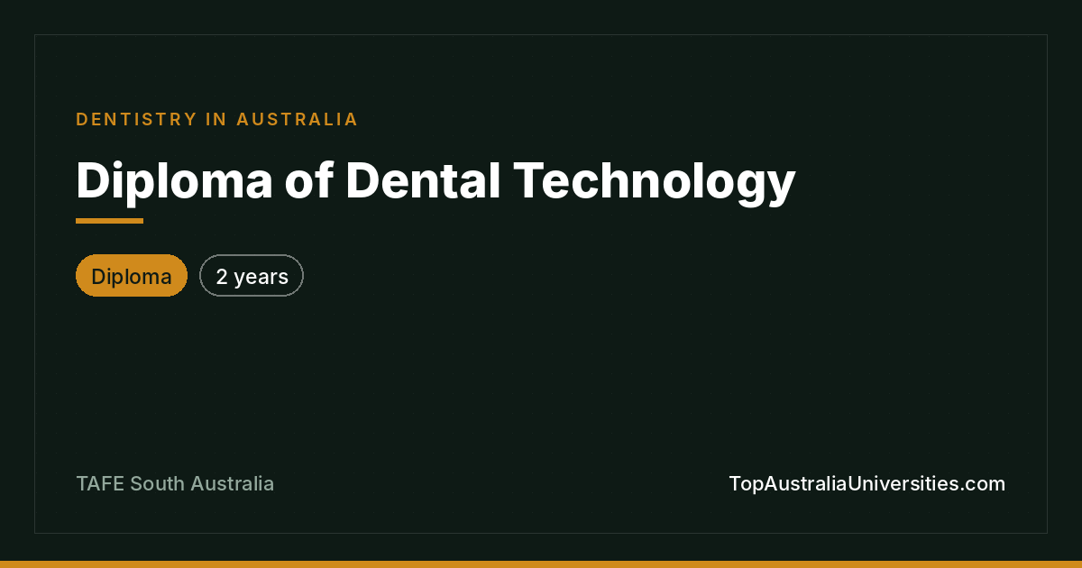 Diploma of Dental Technology – TAFE SA Regency Park