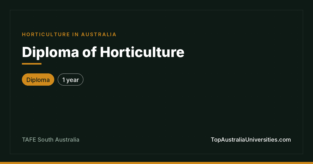 Diploma of Horticulture at TAFE SA, Regency Park