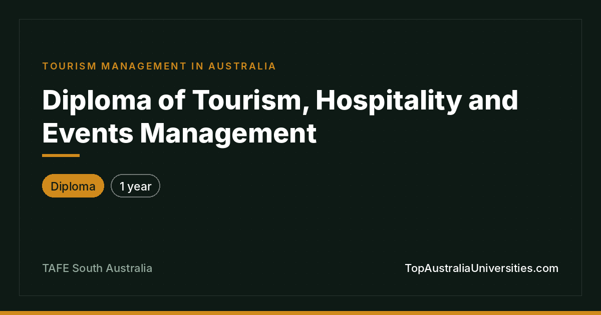 Diploma of Tourism, Hospitality & Events – TAFE SA
