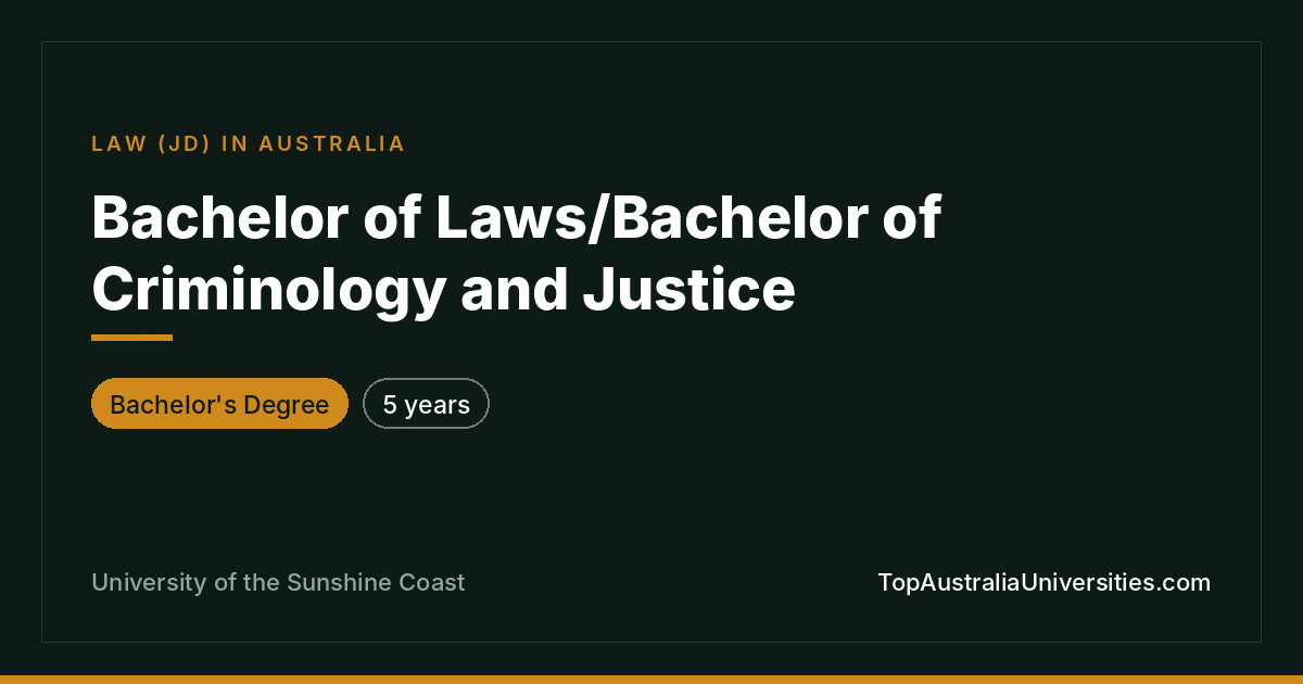 Bachelor of Laws/Bachelor of Criminology and Justice