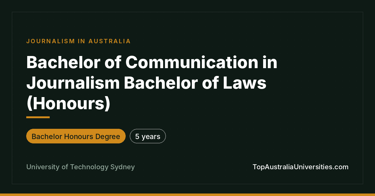 UTS Bachelor of Communication (Journalism) / Laws (Honours)