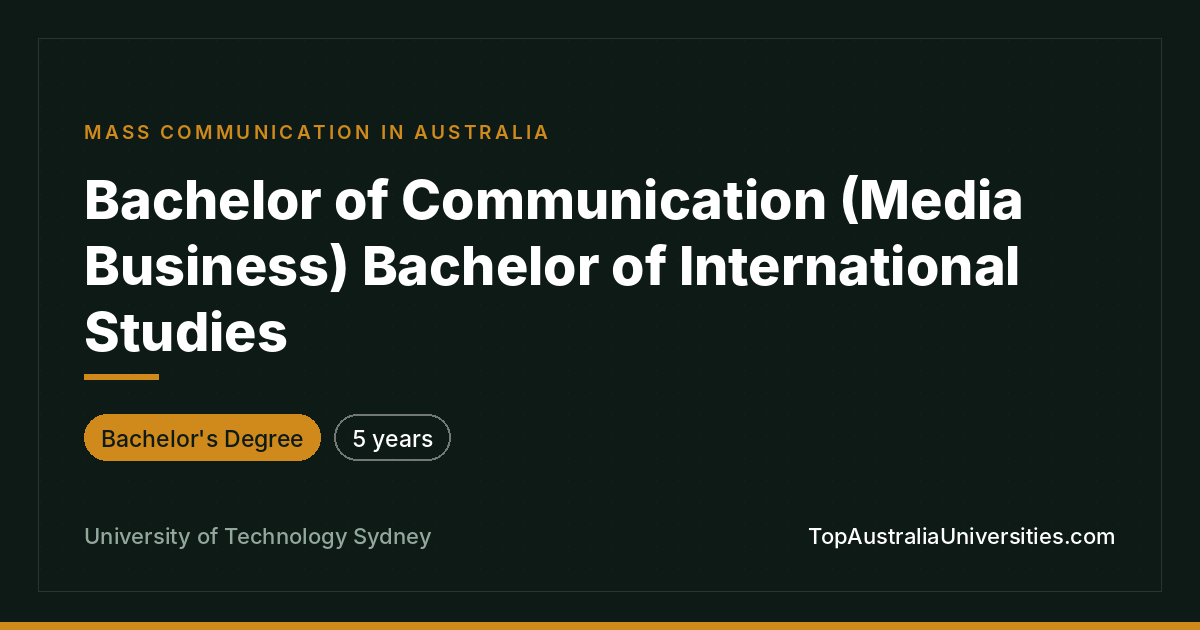 UTS Bachelor of Communication (Media Business)/Intl Studies