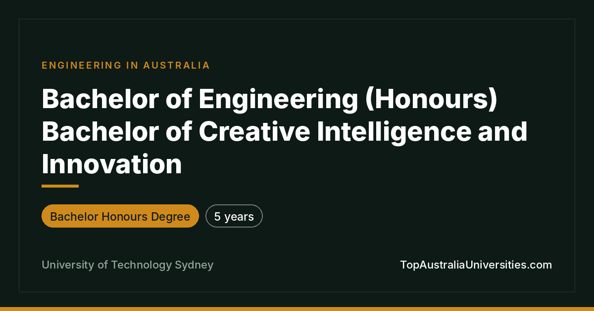 Bachelor of Engineering (Honours) & Creative Intelligence UT