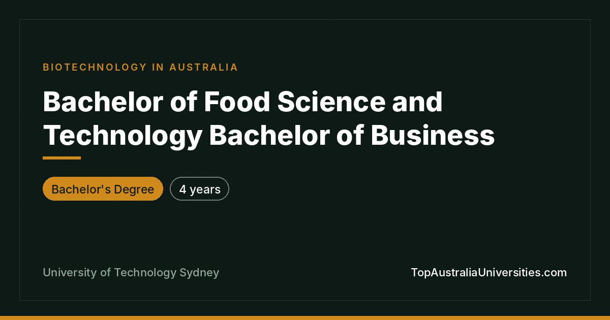 UTS Bachelor of Food Science & Technology/Bachelor of Busine