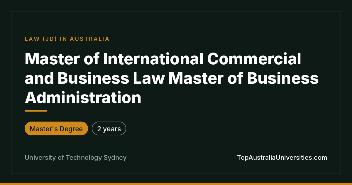 UTS Master of International Commercial & Business Law/MBA
