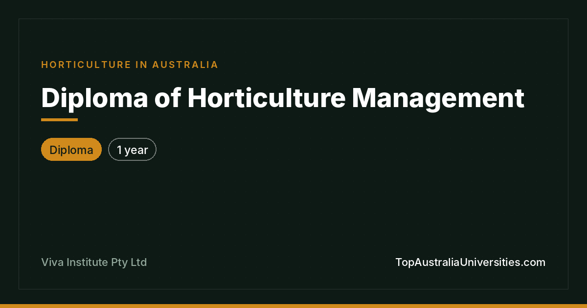 Diploma of Horticulture Management at Viva Institute