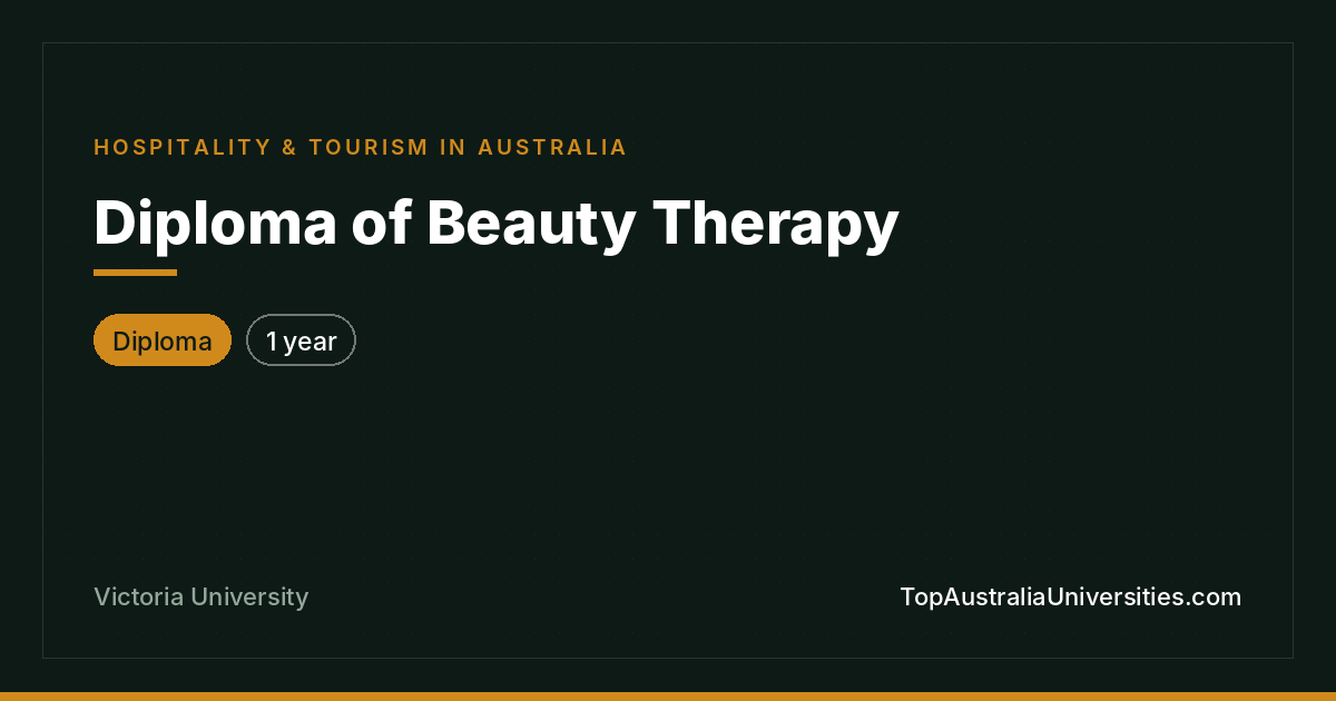 Diploma of Beauty Therapy at Victoria University, Melbourne