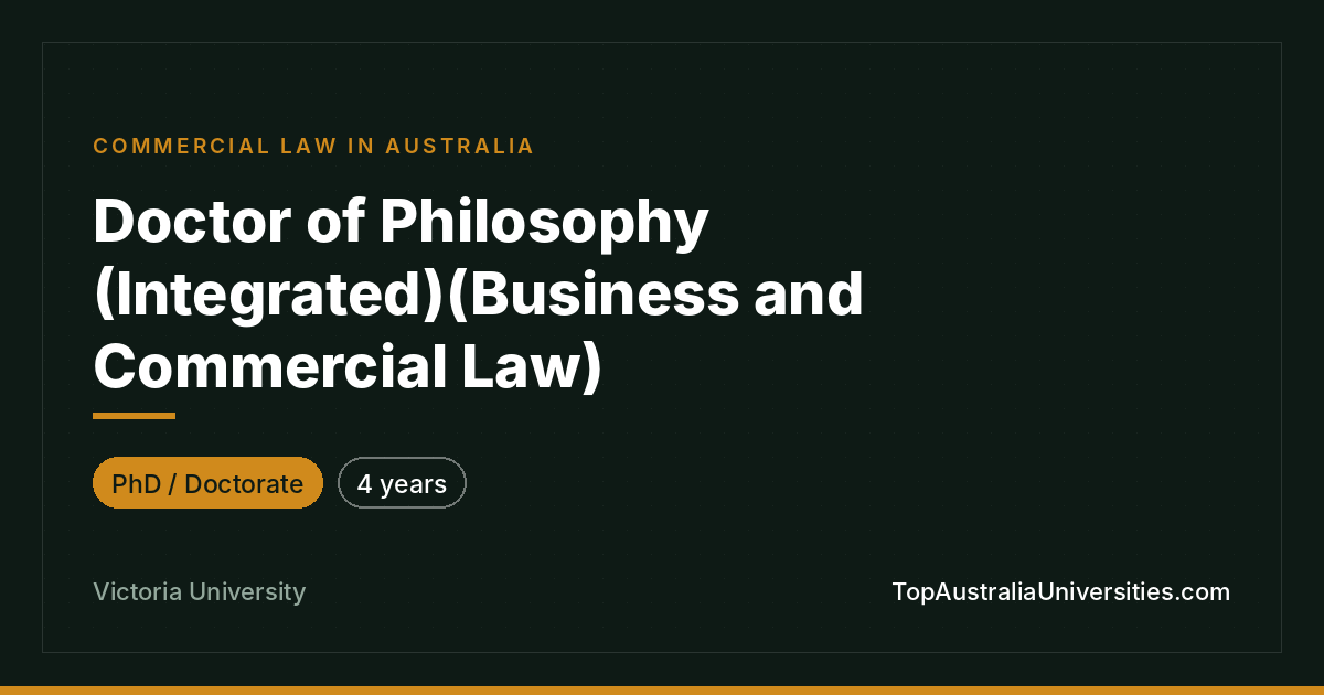 PhD (Integrated) Business and Commercial Law | Victoria Univ