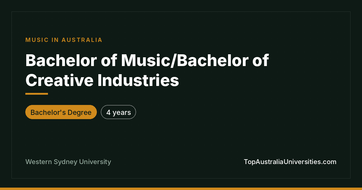 Bachelor of Music/Bachelor of Creative Industries