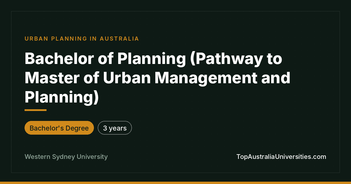 Bachelor of Planning Pathway to Master of Urban Management