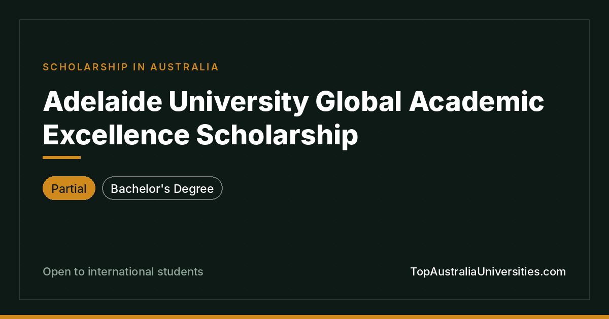 Adelaide University Global Academic Excellence Scholarship, B