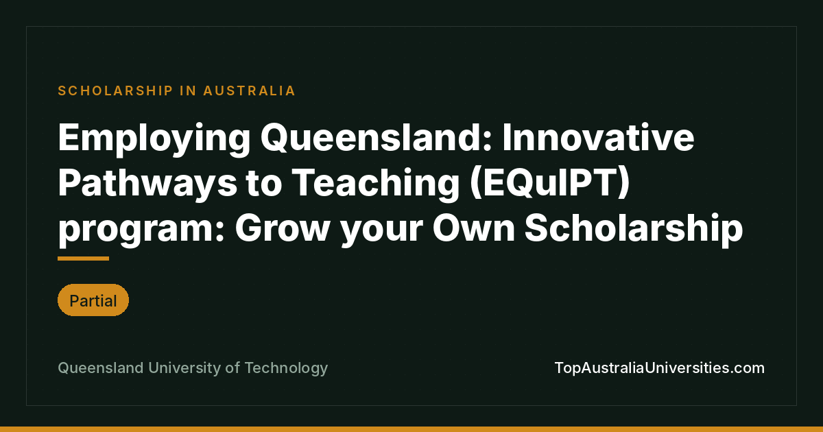 EQuIPT Grow your Own Scholarship at QUT – Guide